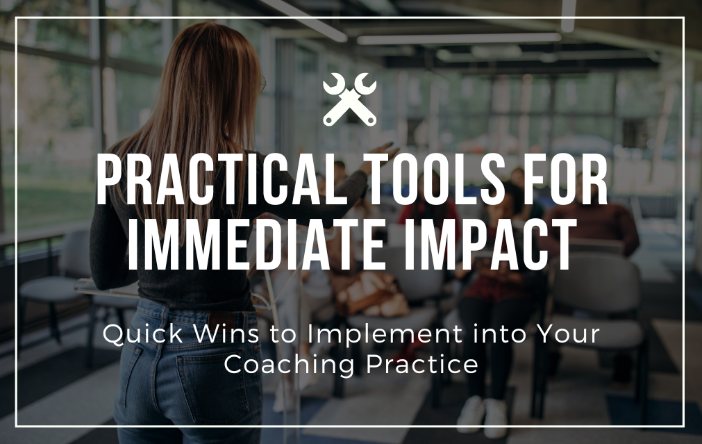 Practical tools for immediate impact